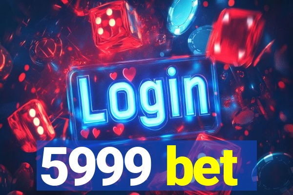 5999 bet